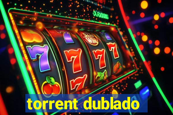 torrent dublado